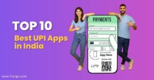 Top 10 Best UPI Apps in India