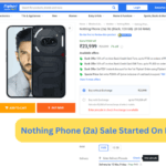 Nothing Phone (2a) Sale Started On Flipkart