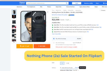 Nothing Phone (2a) Sale Started On Flipkart