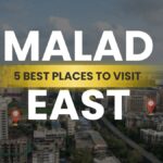 Best Places to Visit in Malad East