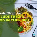 For Faster Weight Loss, Include These 3 Items in Your Diet