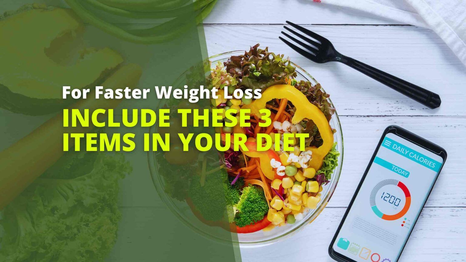 For Faster Weight Loss, Include These 3 Items in Your Diet